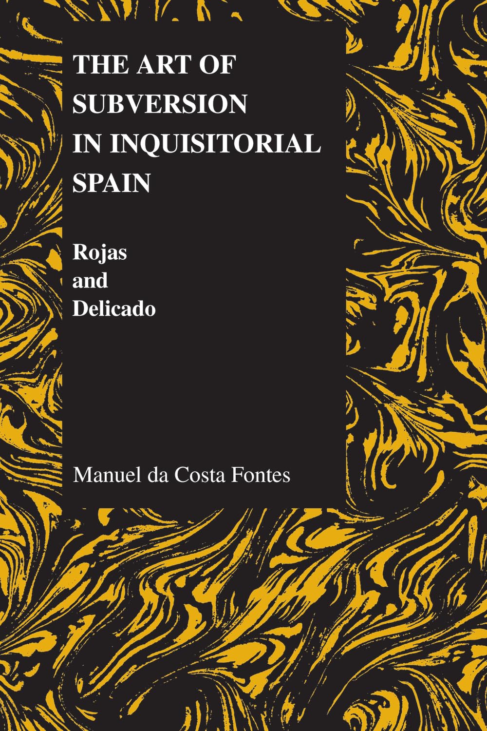 Buy The Art of Subversion in Inquisitorial Spain: Rojas And Delicado: 30 (PURDUE STUDIES IN ROMANCE LITERATURES, 30) — BookShops.in