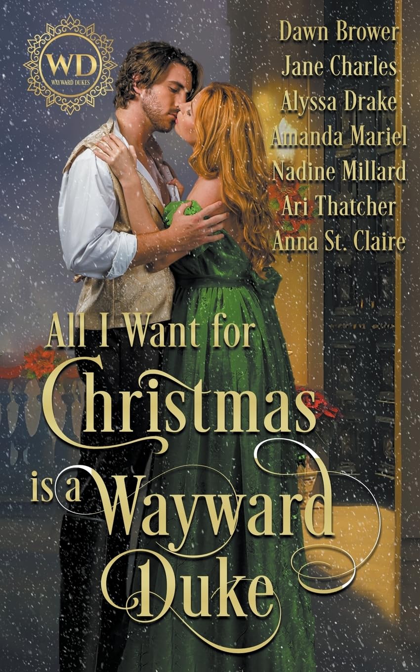 All I Want for Christmas is a Wayward Duke (Wayward Dukes' Alliance)
