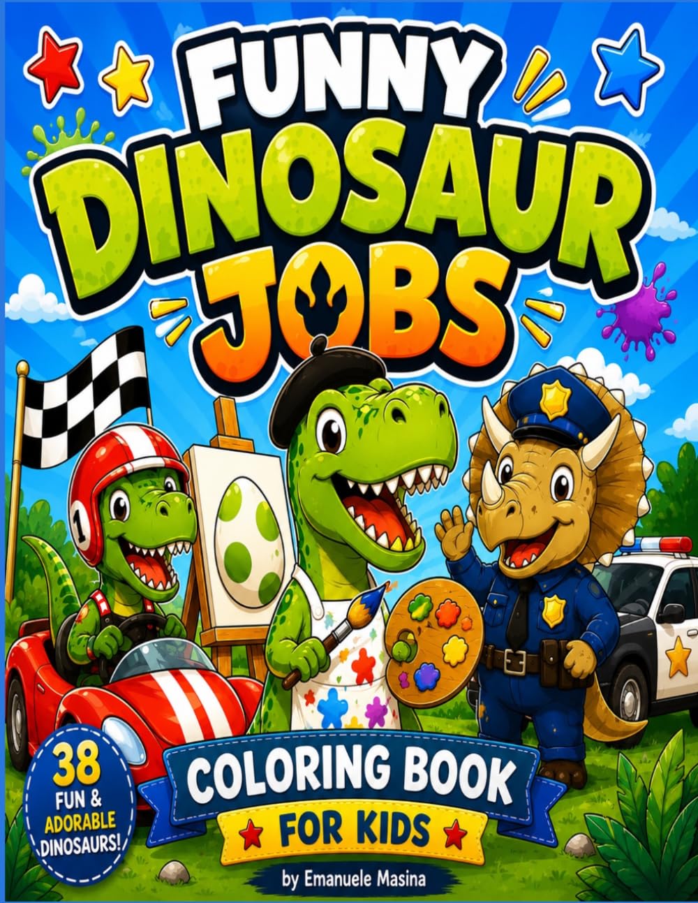 Funny Dinosaur Jobs for Kids: A fun coloring book with cute dinosaurs and amazing jobs for creative kids