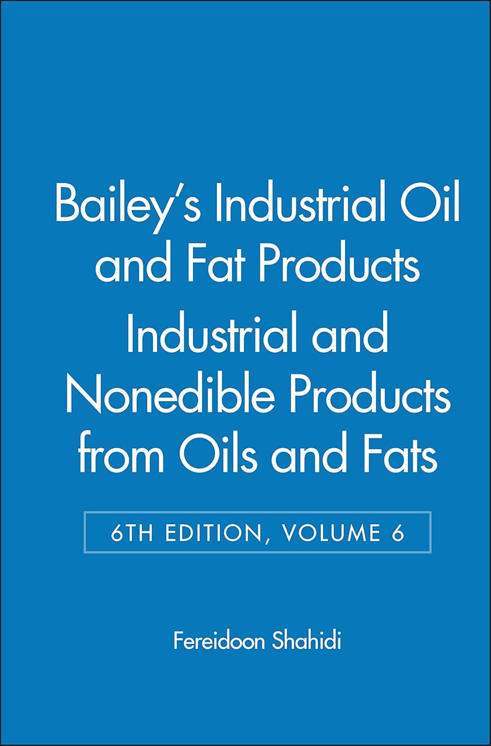 Bailey's Industrial Oil and Fat Products, Industrial and Nonedible