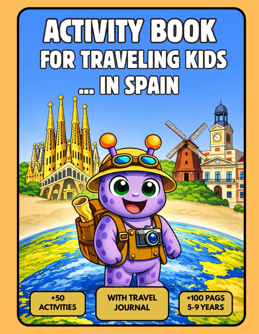 Activity Book for Traveling Kids in Spain: Perfect for family trips to Spain with +50 fun activities for kids ages 5–9