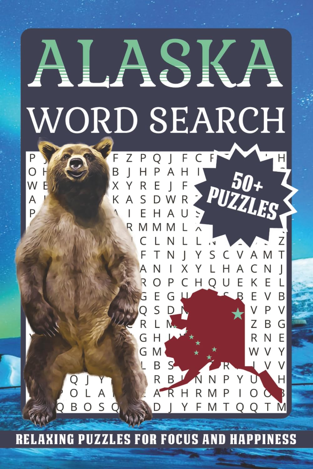 Alaska Word Search: Alaska Word Search: 50+ Relaxing Word Search Puzzles About Alaska, Beautiful Scenery, Wildlife And More | 6x9 Inches, 108 Pages | Gift For Quiet Time, Vacation, And Leisure.