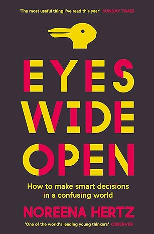 Eyes Wide Open: How to Make Smart Decisions in a Confusing World-Wow! eBook