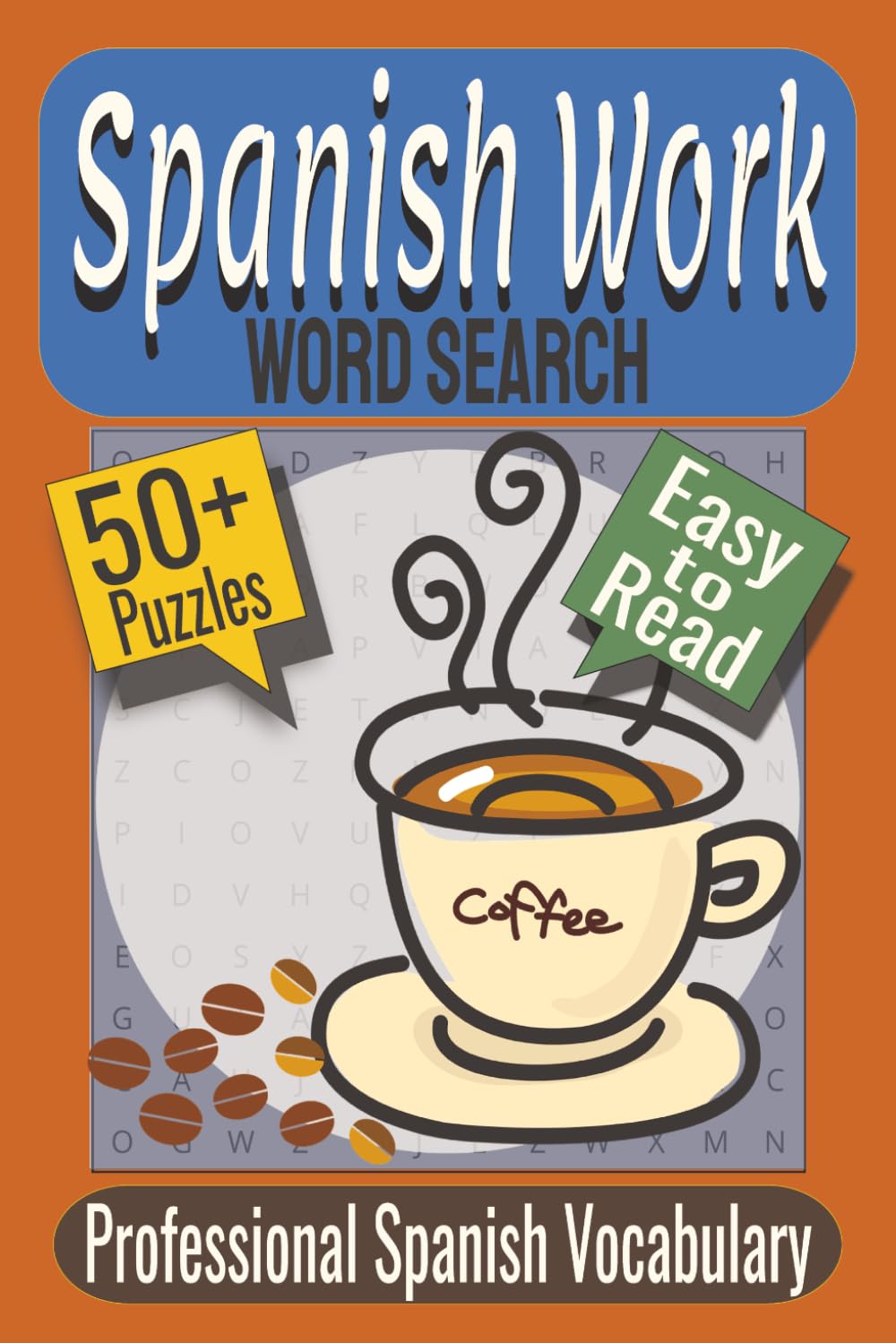 Spanish Work Word Search Puzzle Book: Puzzles featuring Spanish Workplace Vocabulary, Professions, Office Terms