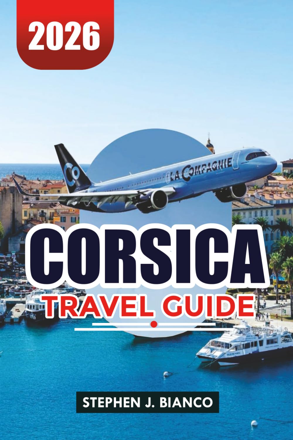 CORSICA TRAVEL GUIDE 2026: Top Attractions, Scenic Coastlines & Local Culture