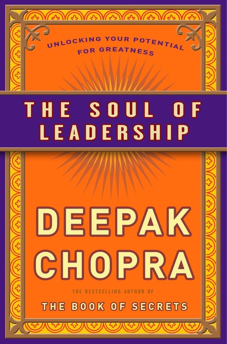 The Soul of Leadership: Unlocking Your Potential for Greatness Hardcover – December 28, 2010