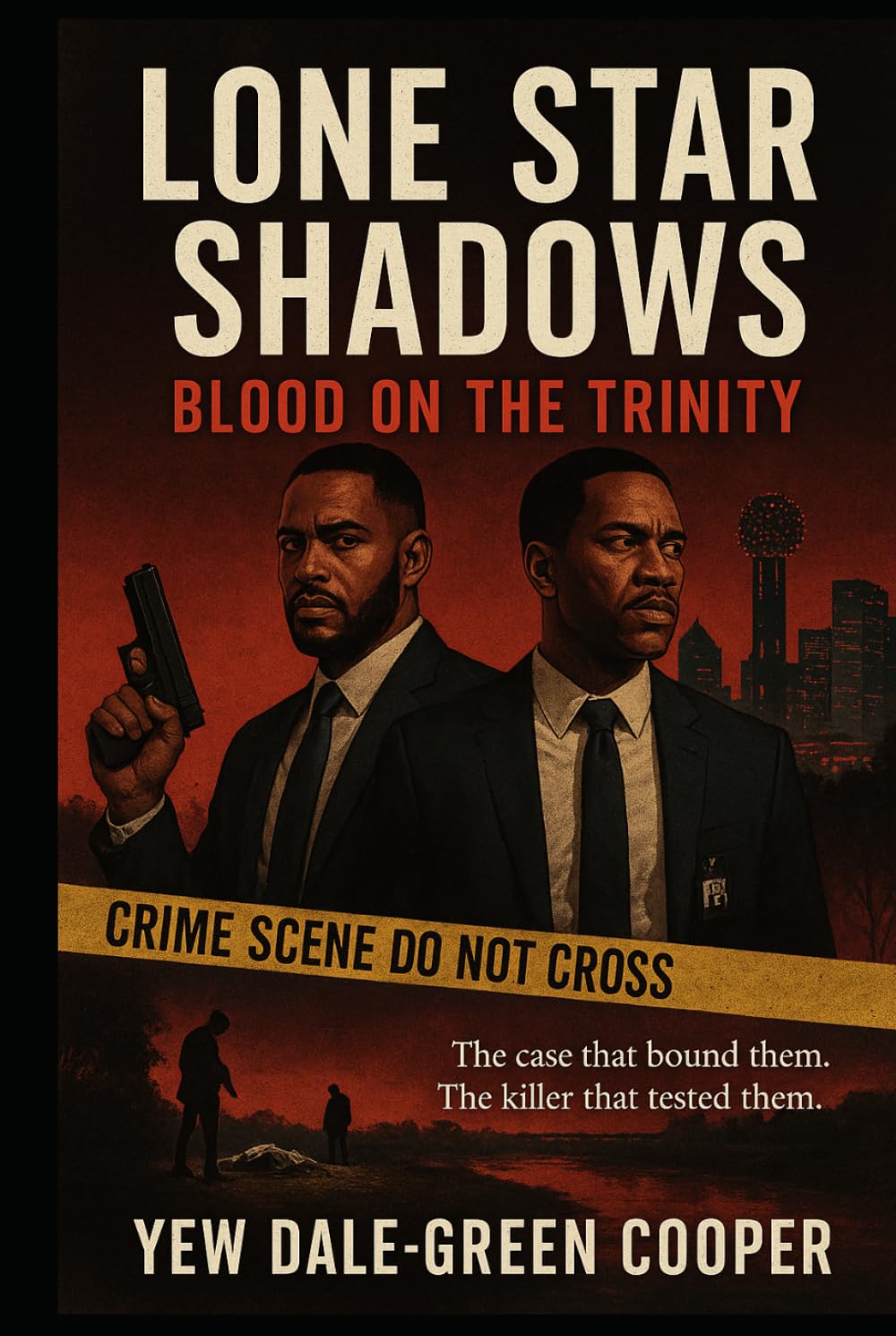 Lone Star Shadows: Blood on the Trinity: “The case that bound them. The killer that tested them”
