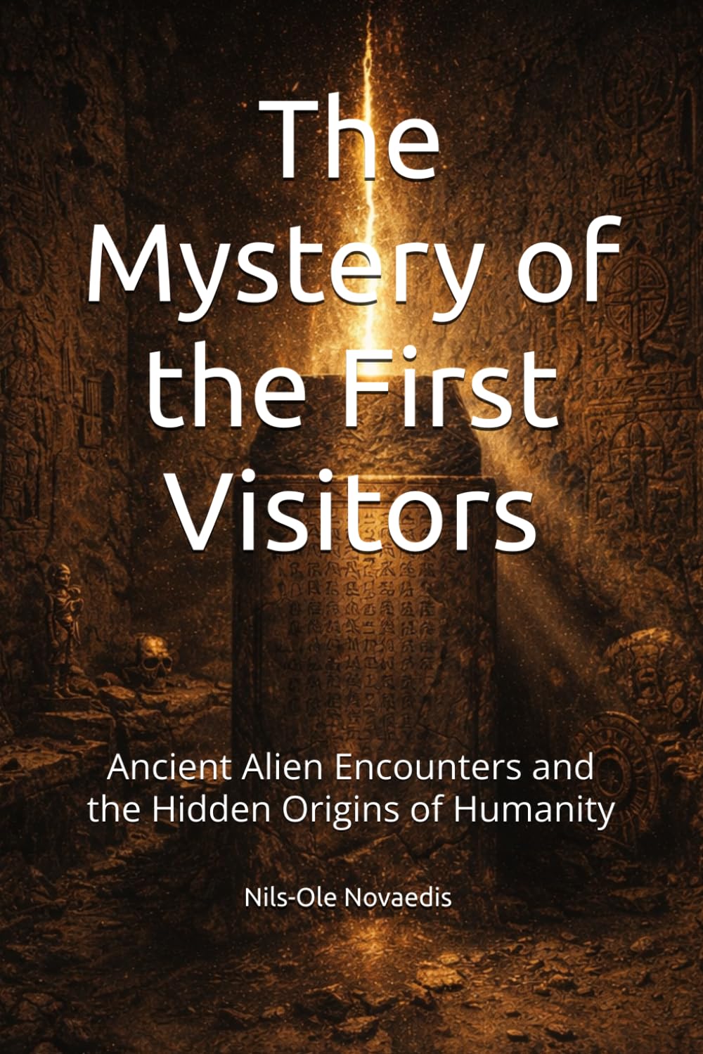 The Mystery of the First Visitors: Ancient Alien Encounters and the Hidden Origins of Humanity