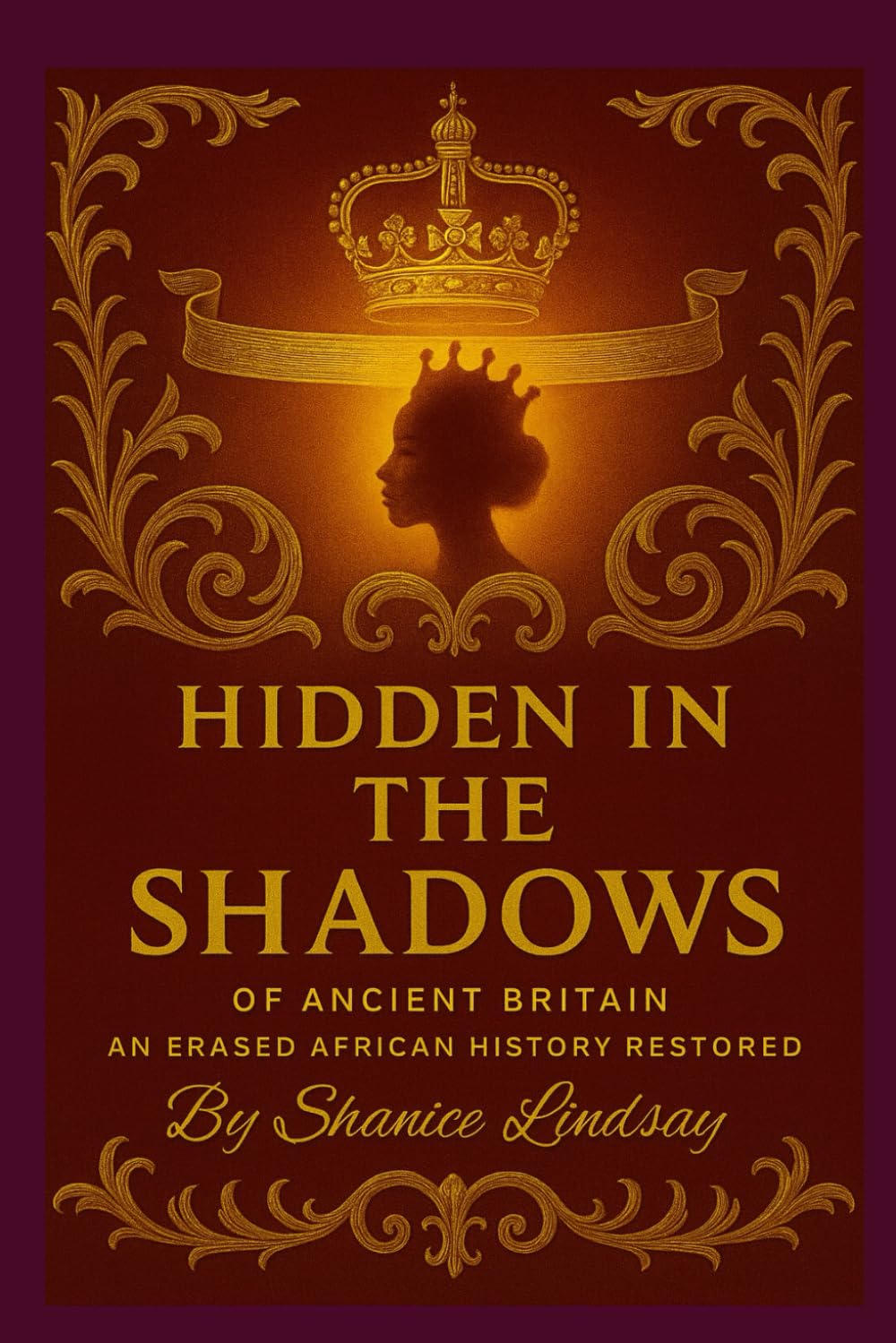 Hidden in the Shadows of Ancient Britain: An Erased African History Restored