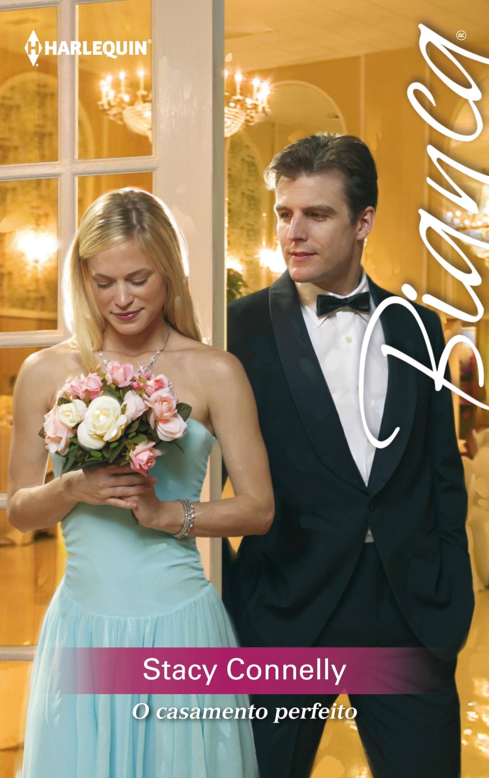 O casamento perfeito (Bianca Livro 1299) (Portuguese Edition)
