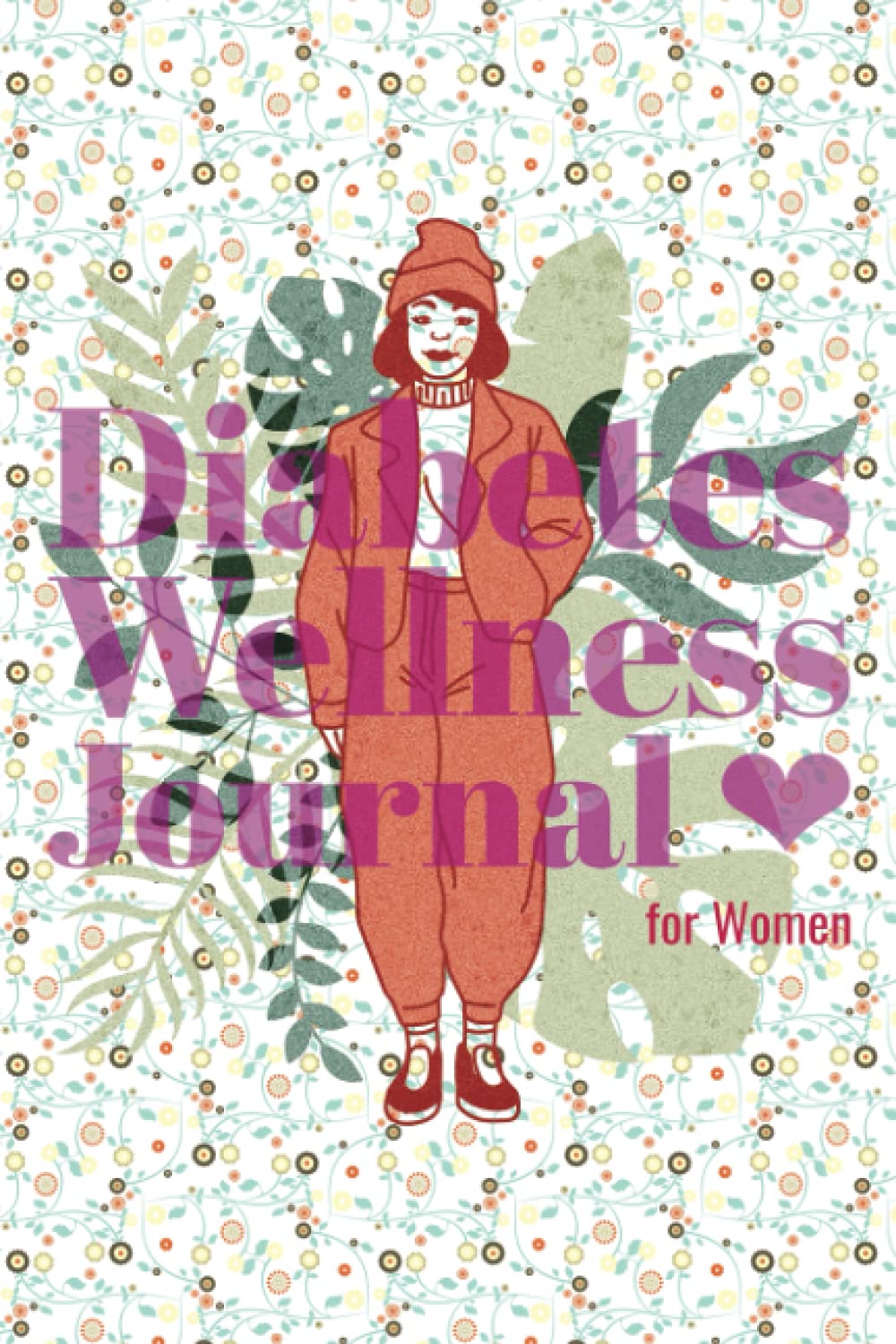 Diabetes Wellness Journal For Women: Women's journal-notebook, perfect gift for her Birthday, It suits Diabetic woman, pretty ladies, beautiful Mom, ... pages, High-Quality Lined interior hearts.