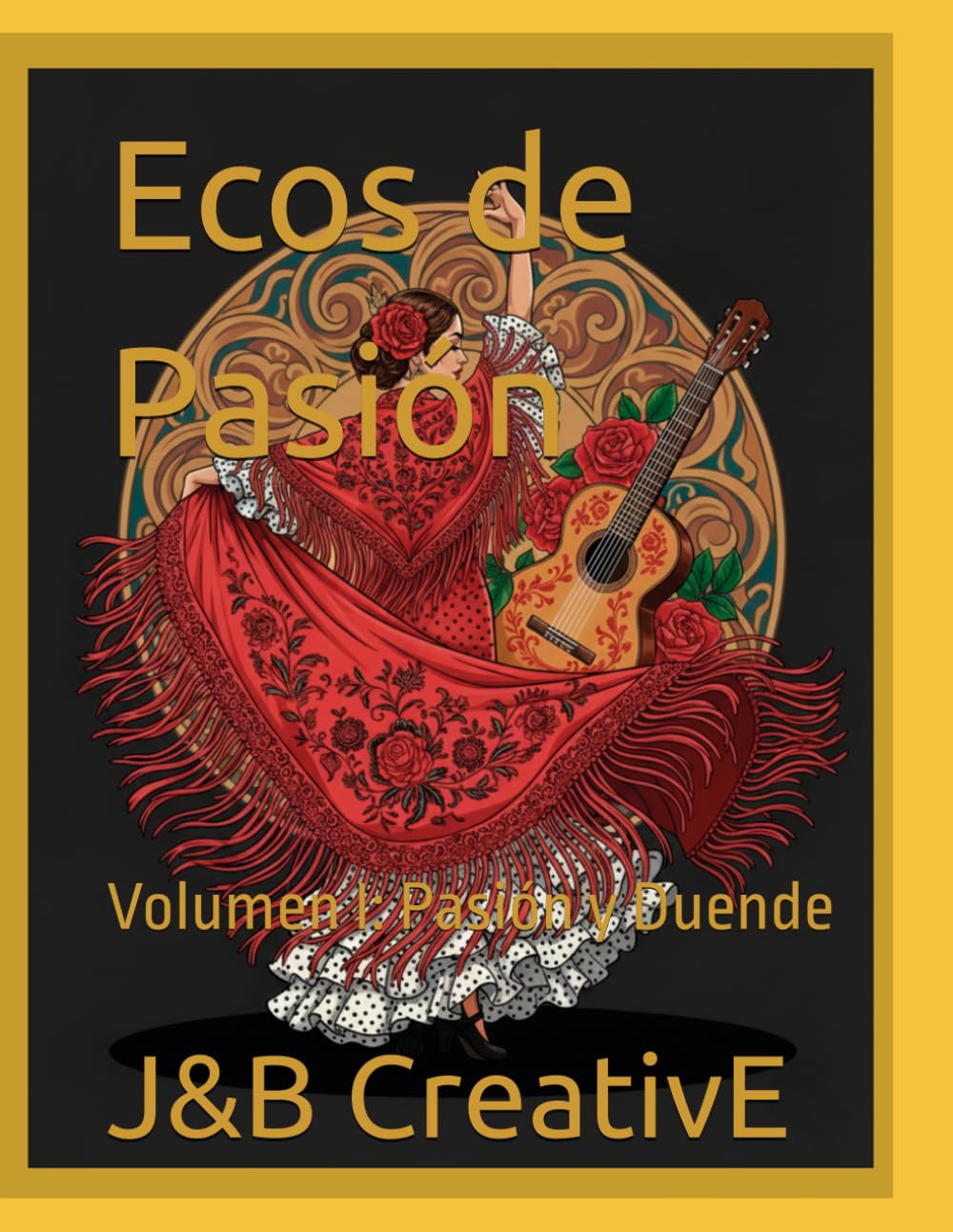 Ecos de Pasión: Volumen I: Pasión y Duende