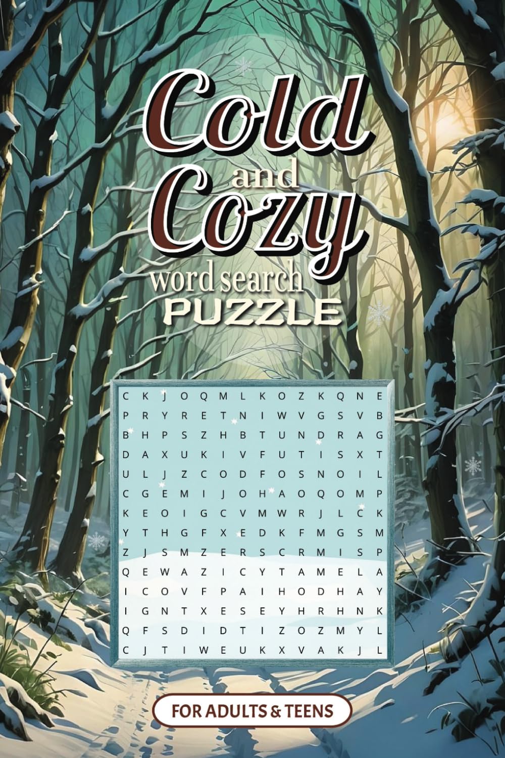 Cold and Cozy Word Search A Relaxing Winter Puzzle Book: Enjoy Over 50 Word Search Puzzles Filled with Snowy Scenes, Holiday Cheer, Cozy Moments & Seasonal Fun!