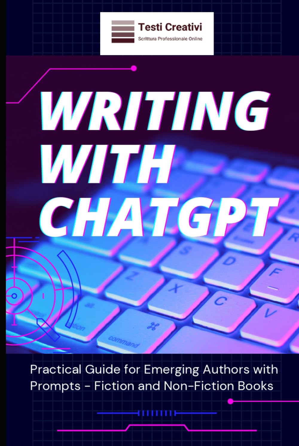 Writing with ChatGPT: Practical Guide for Emerging Authors with Prompts - Fiction and Non-Fiction Books