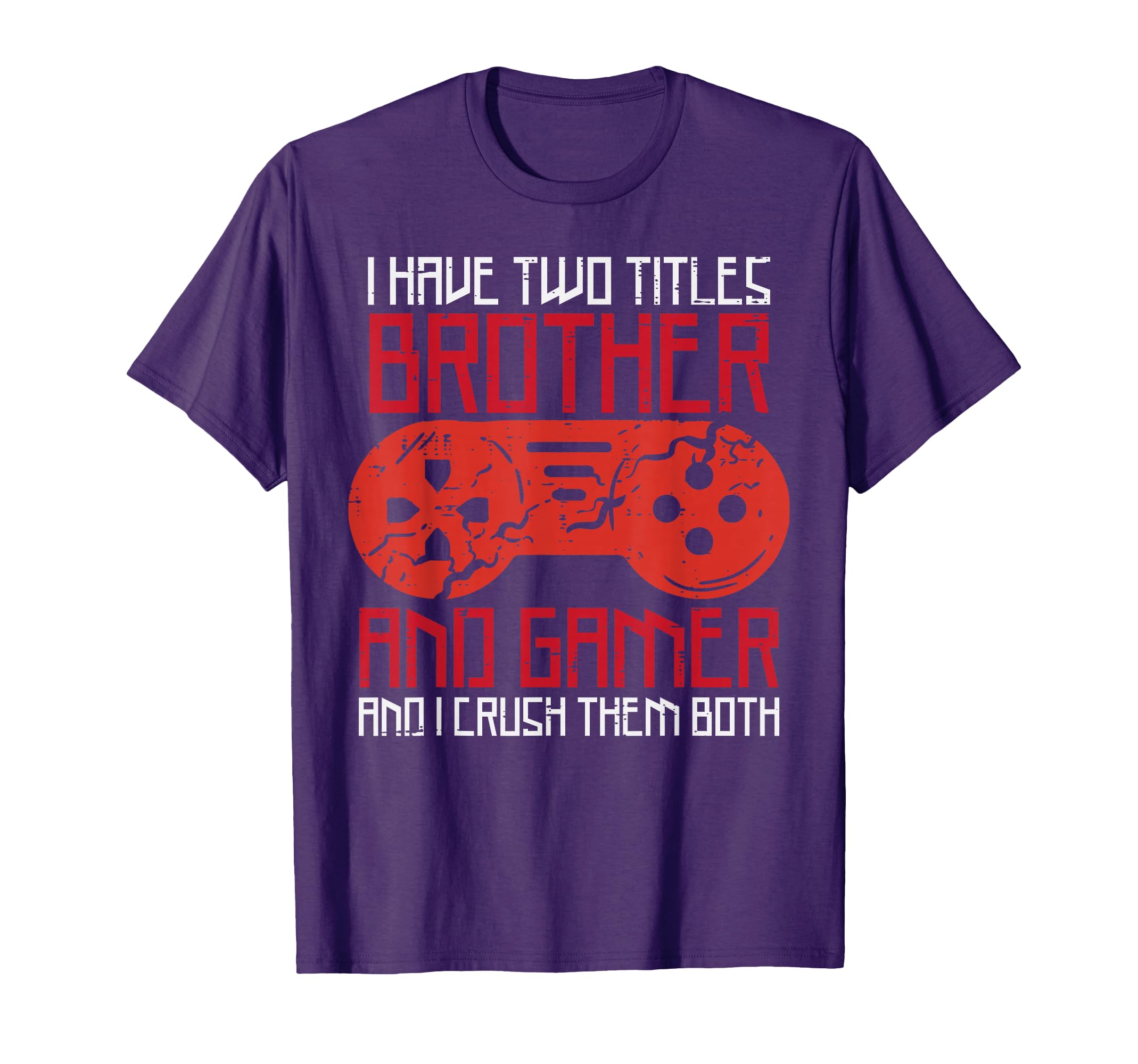 I Have Two Titles Brother And Gamer Gaming Boys Men Kids T-Shirt