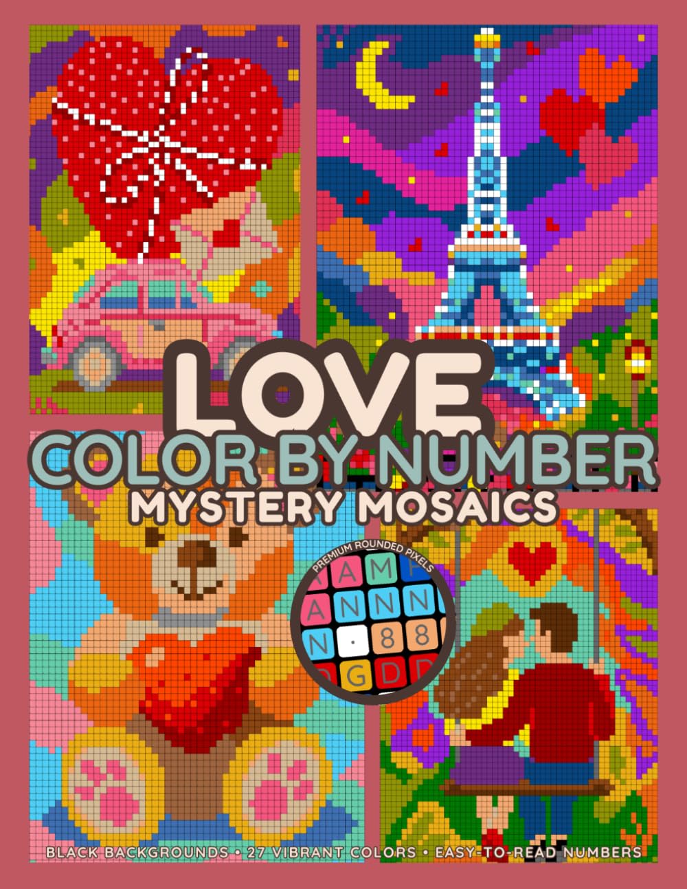 Love Color by Number: Mystery Mosaics Coloring Book for Adults with Romantic Pixel Art Hidden Pictures for Relaxation and Creative Flow (Serge Whitehill’s Mystery Mosaic Quest)
