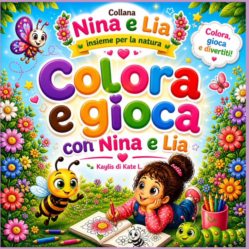 Colora e gioca con Nina e Lia (Nina e Lia insieme per la natura)