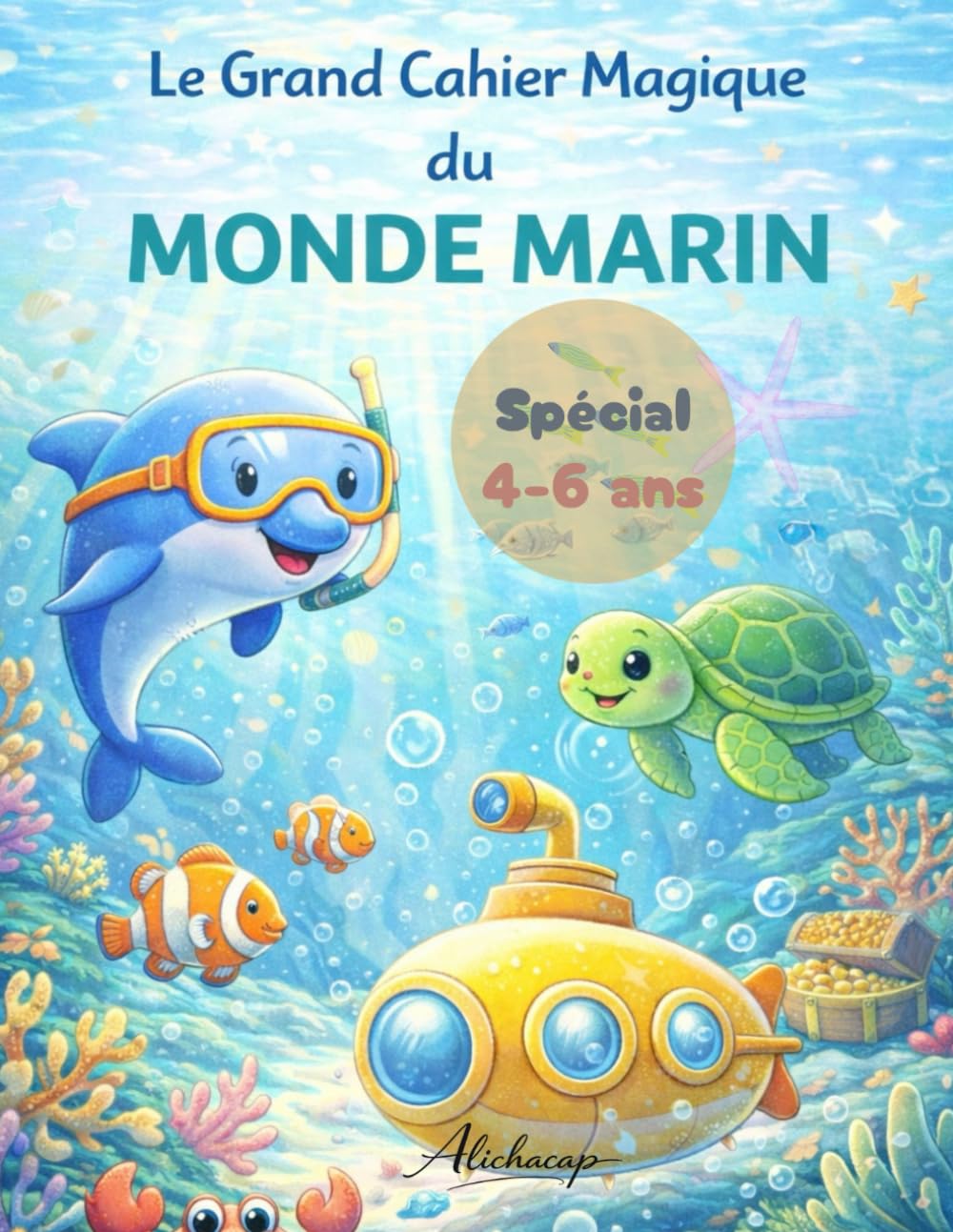Le grand cahier magique du monde marin: Spécial 4-6 ans (Les grands cahiers magiques, spécial 4-6 ans)