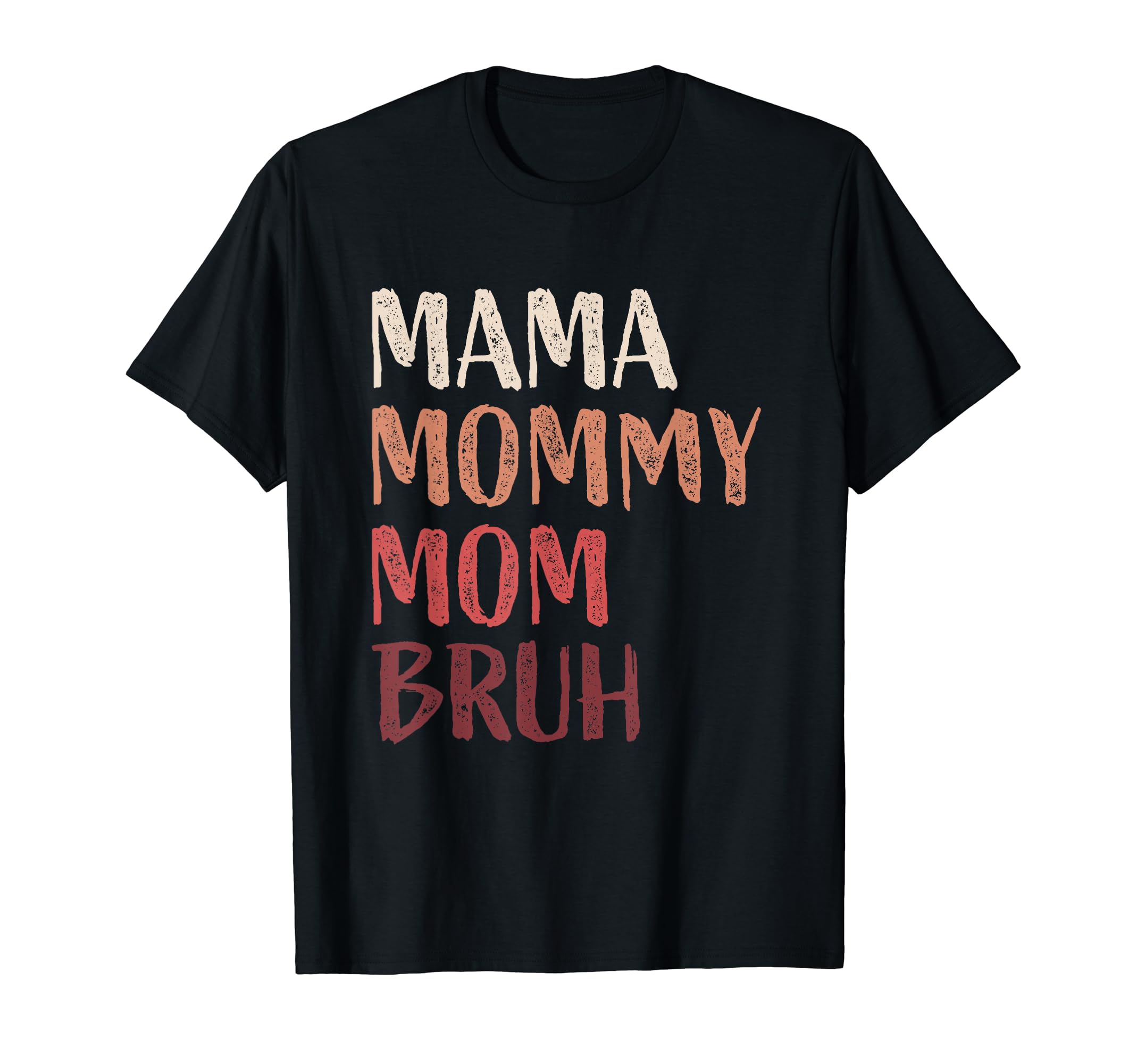 Mama Mommy Mom Bruh shirt Last Minute Mother's day Funny Mom T-Shirt