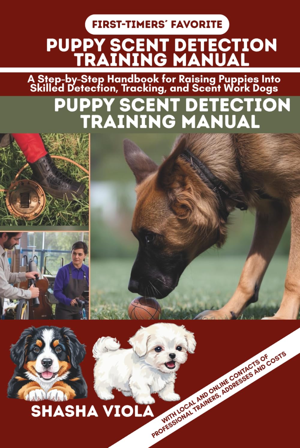 PUPPY SCENT DETECTION TRAINING MANUAL: A Step-by-Step Handbook for Raising Puppies Into Skilled Detection, Tracking, and Scent Work Dogs