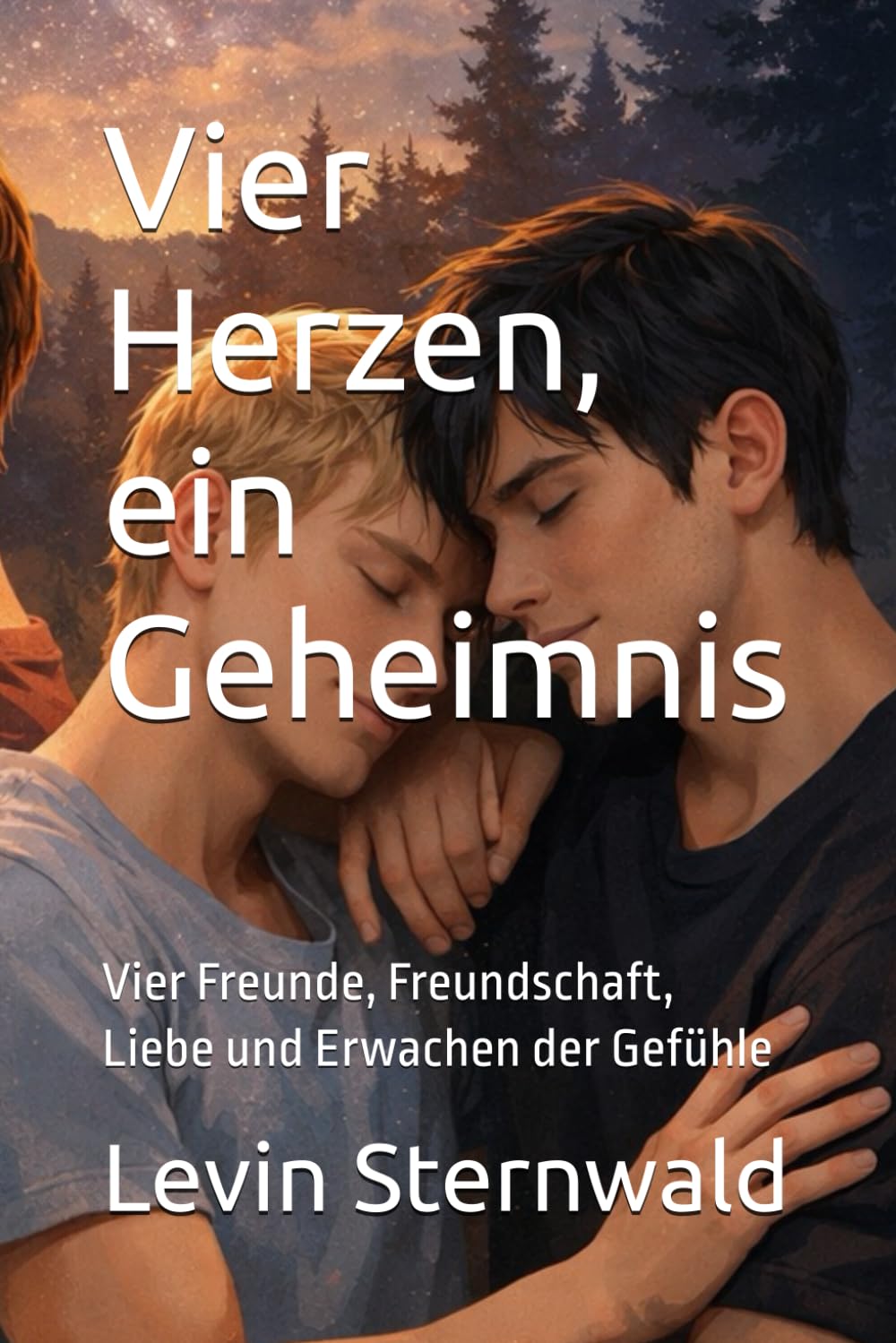 Vier Herzen, ein Geheimnis: Vier Freunde, Freundschaft, Liebe und Erwachen der Gefühle