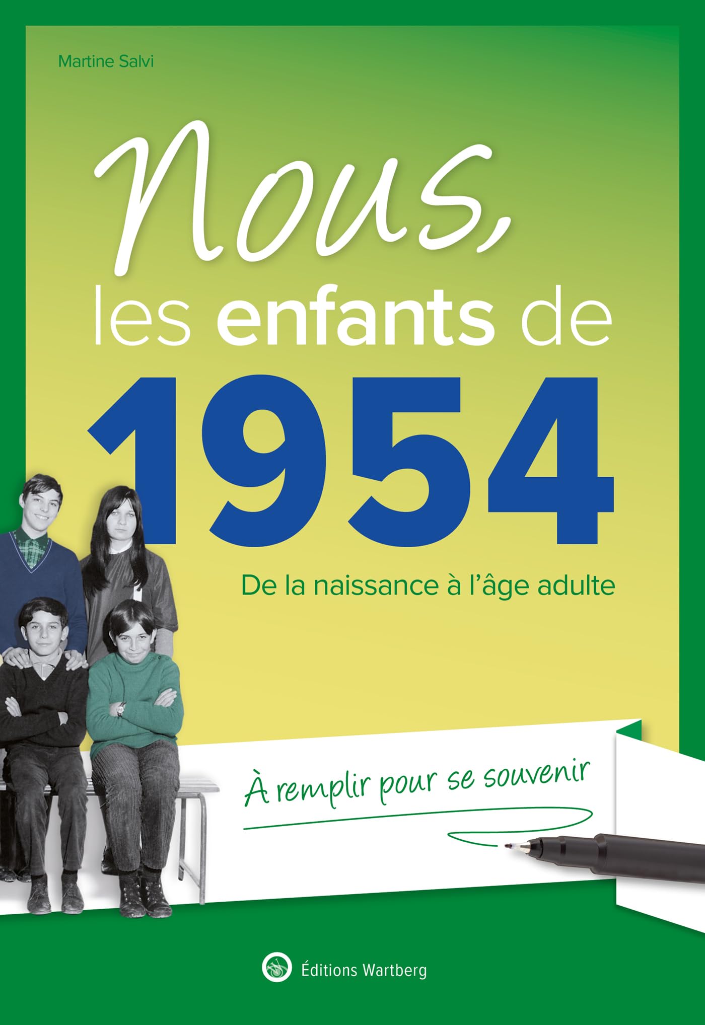 Nous, les enfants de 1954: De la naissance à l'âge adulte. À remplir pour se souvenir. Un cadeau original pour l'anniversaire: 0