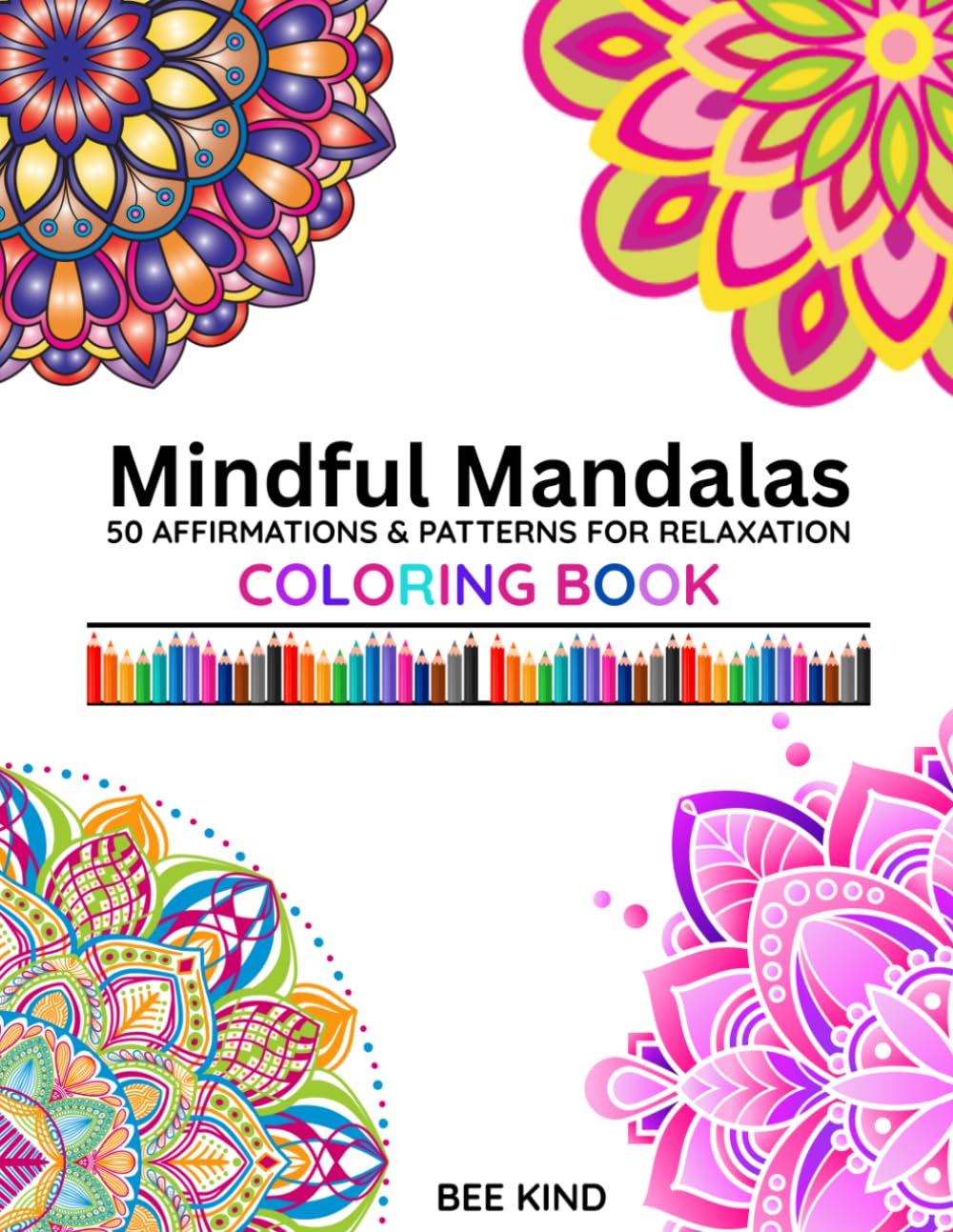 Mindful Mandalas 50 Affirmations & Patterns for Relaxation Coloring Book