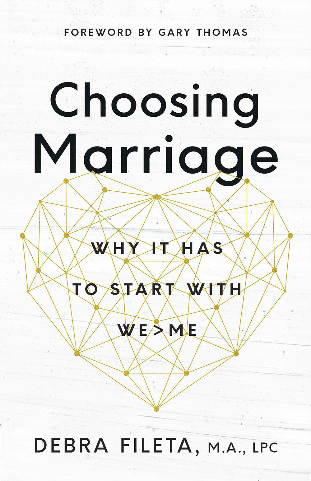 Choosing Marriage: Why It Has to Start with We>Me Paperback – May 1, 2018