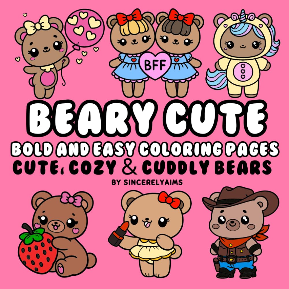 BEARY CUTE: BOLD & EASY COLORING PAGES | CUTE, COZY & CUDDLY BEARS