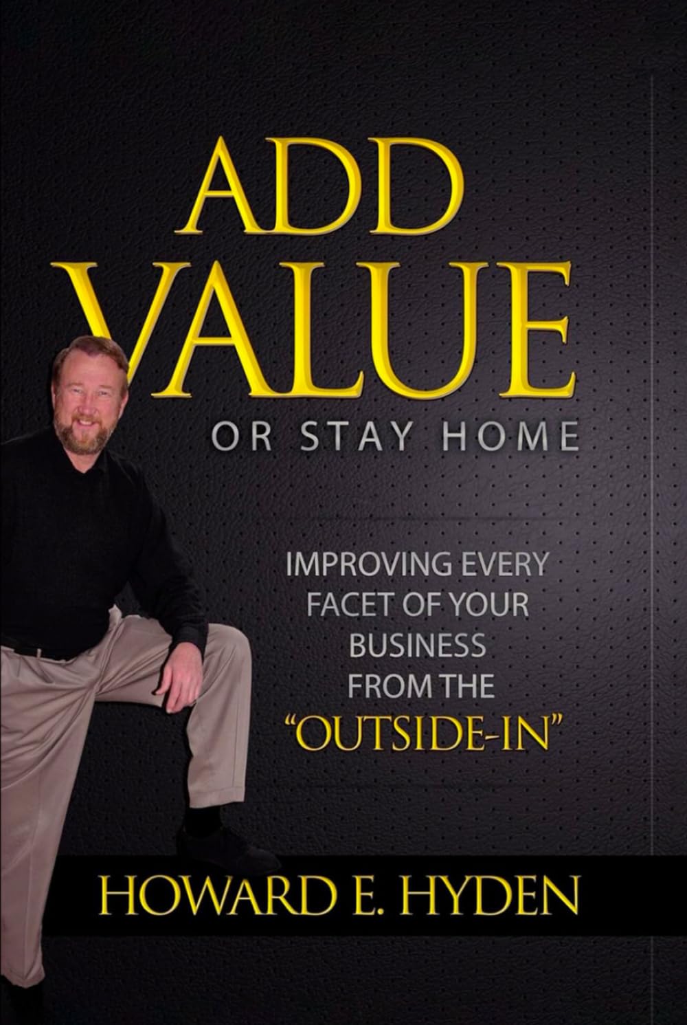 Add Value or Stay Home: Revised Edition