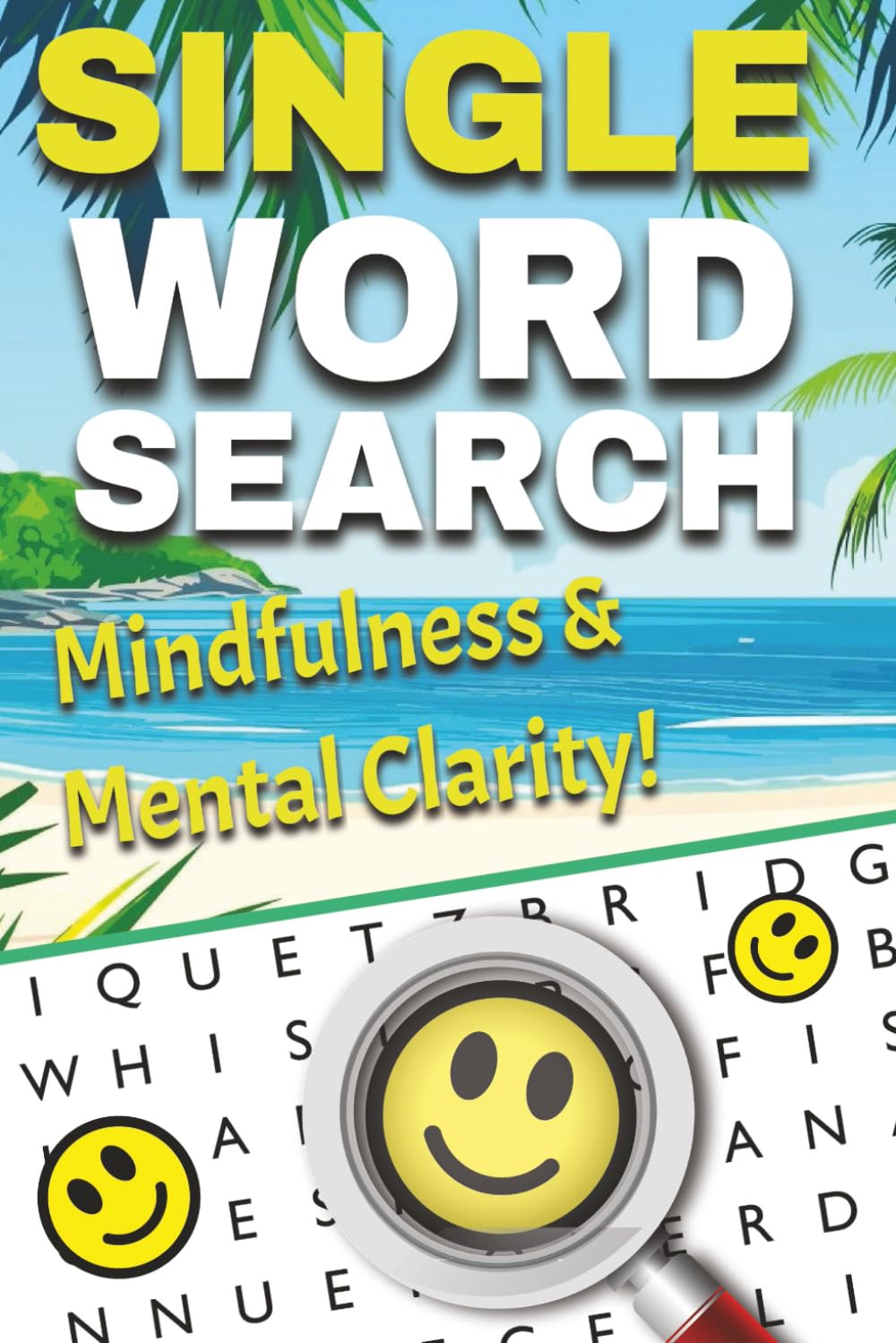 Mindfulness & Mental Clarity: A Large Print Word Search for Relaxation, Focus, and Positive Thinking: Calming Puzzles for Adults to Ease Anxiety, Strengthen Concentration, and Find Peace in Every Word
