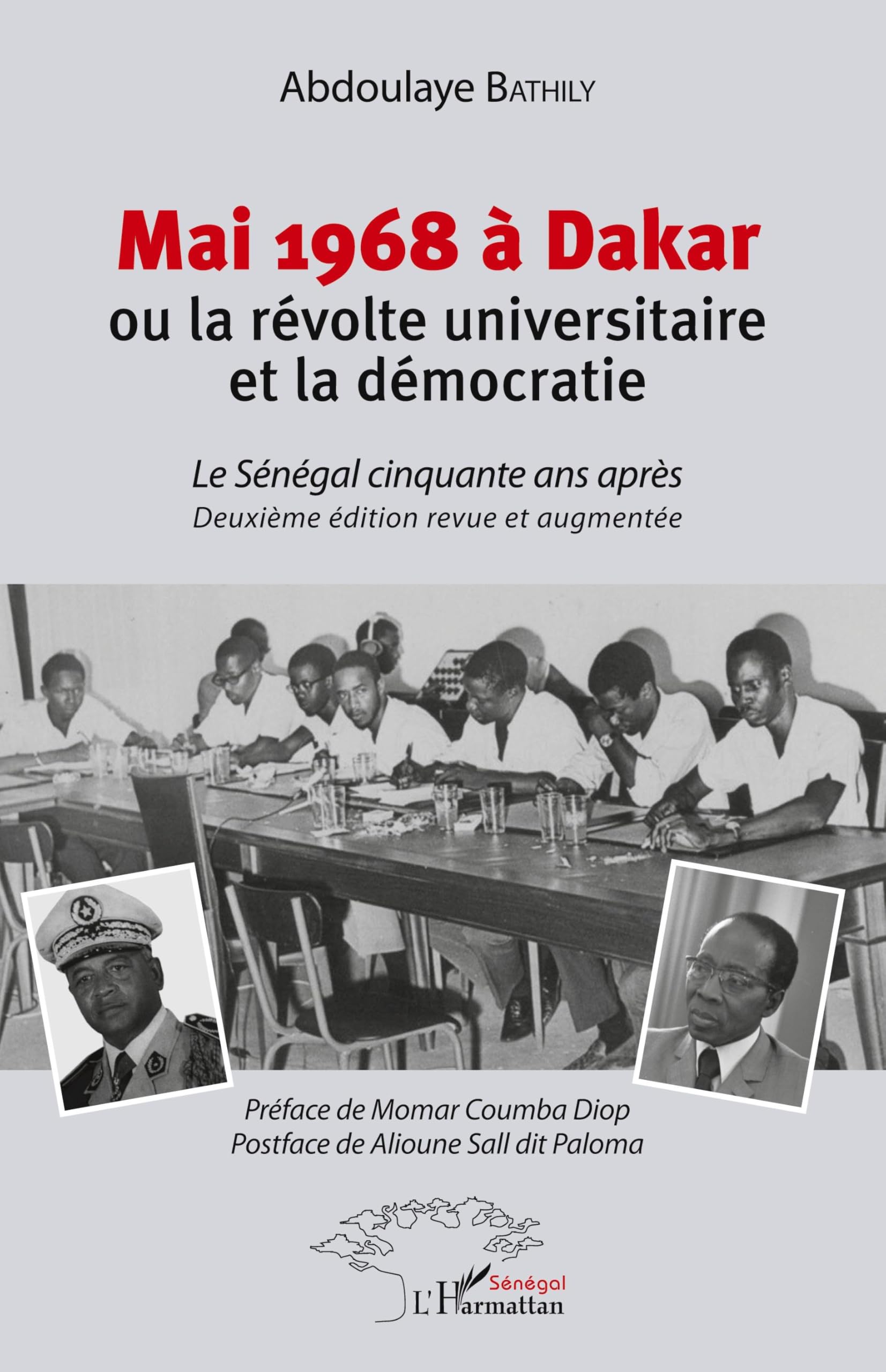 Mai 1968 à Dakar ou la révolte universitaire et la démocratie: Le Sénégal cinquante après Deuxième édition revue et augmentée (Harmattan Sénégal)