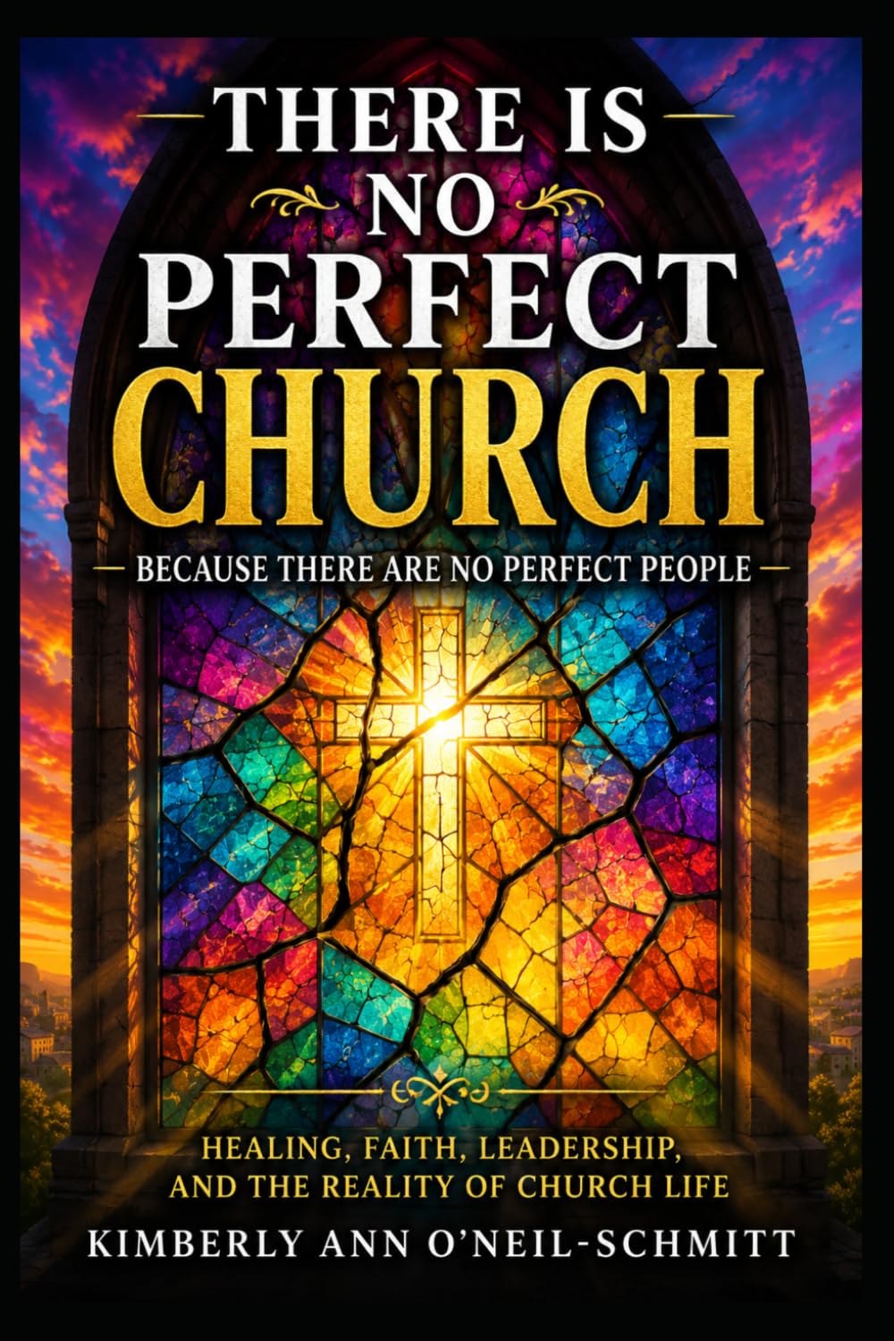 There Is No Perfect Church: Because There Are No Perfect People