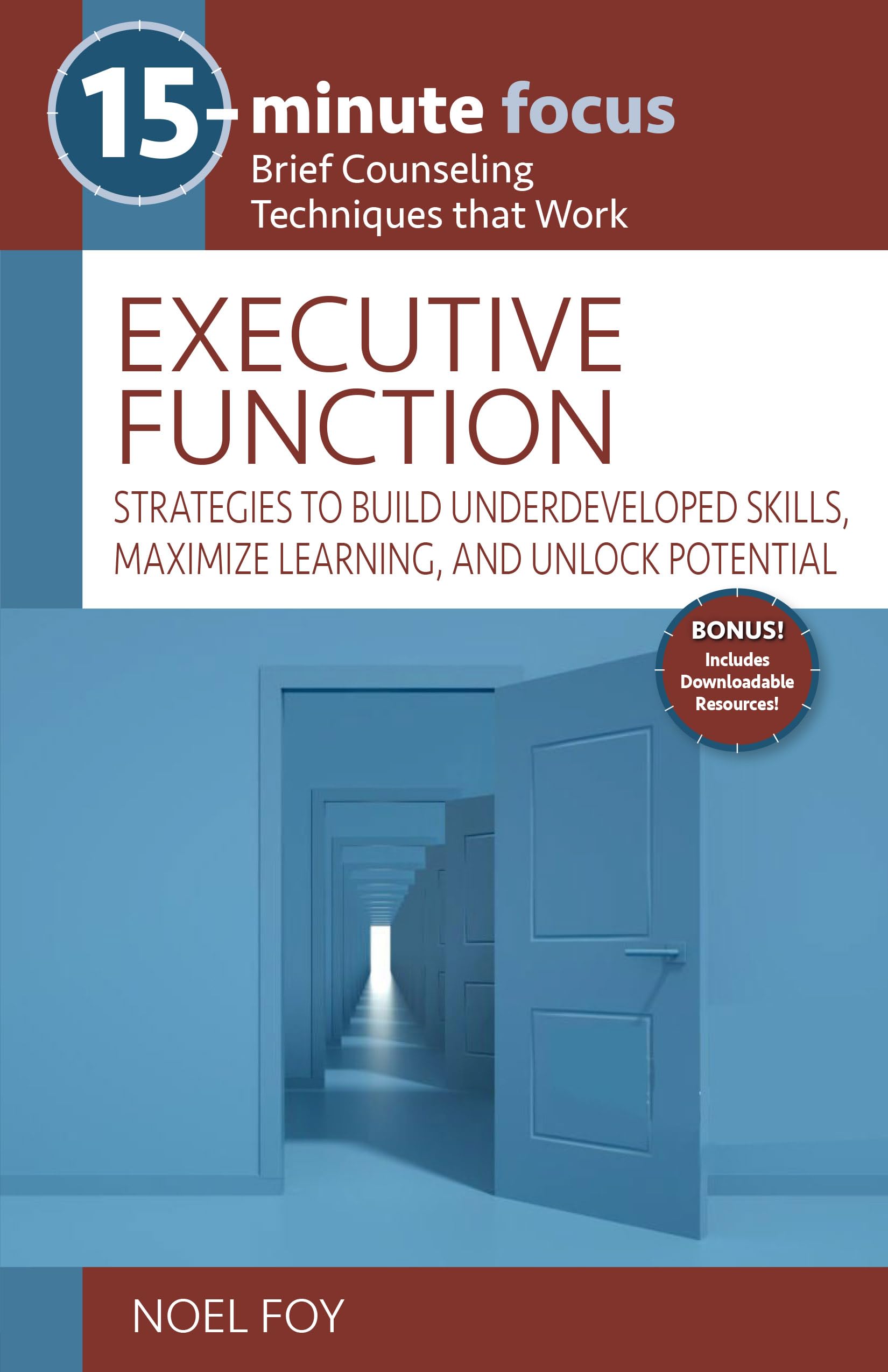15-Minute Focus: Executive Function: Strategies to Build Underdeveloped Skills, Maximize Learning, and Unlock Potential