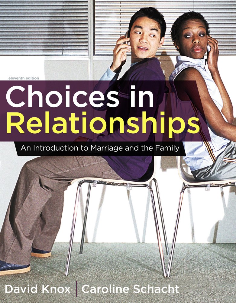 Choices in Relationships: An Introduction to Marriage and the Family 11th Edition