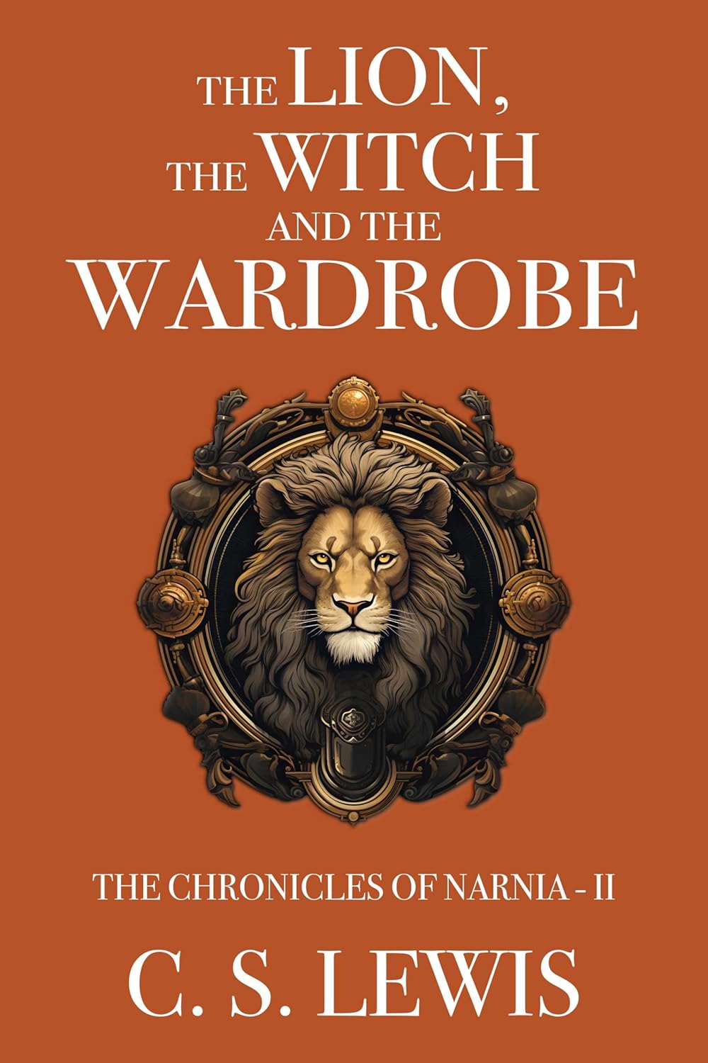 The Lion, the Witch and the Wardrobe (The Chronicles of Narnia Book 2 ...
