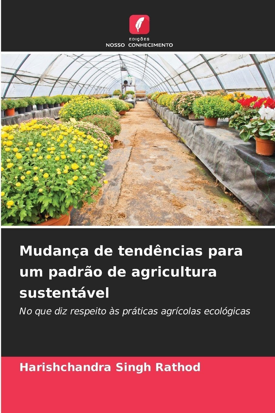 Mudança de tendências para um padrão de agricultura sustentável: No que diz respeito às práticas agrícolas ecológicas