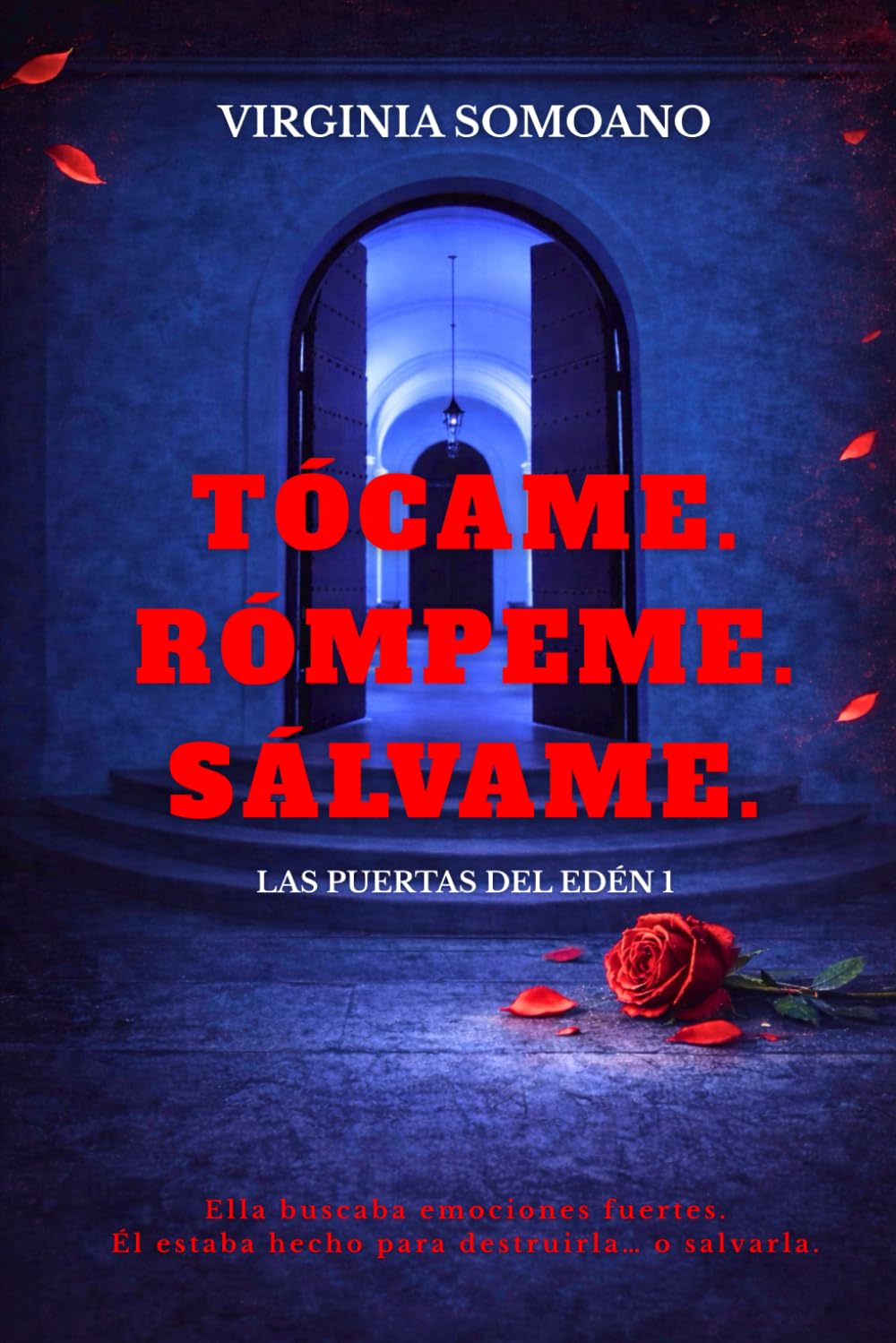 Tócame. Rómpeme. Sálvame.: (Las Puertas del Edén 1)