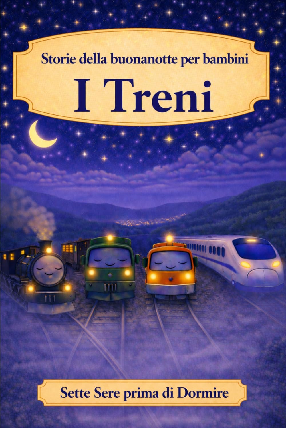 Storie della buonanotte per bambini: I Treni (Sette Sere prima di Dormire)