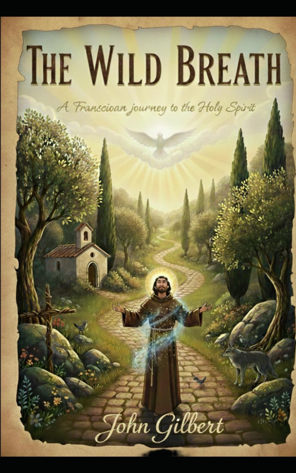 The Wild Breath: A Franciscan Path to the Holy Spiri
