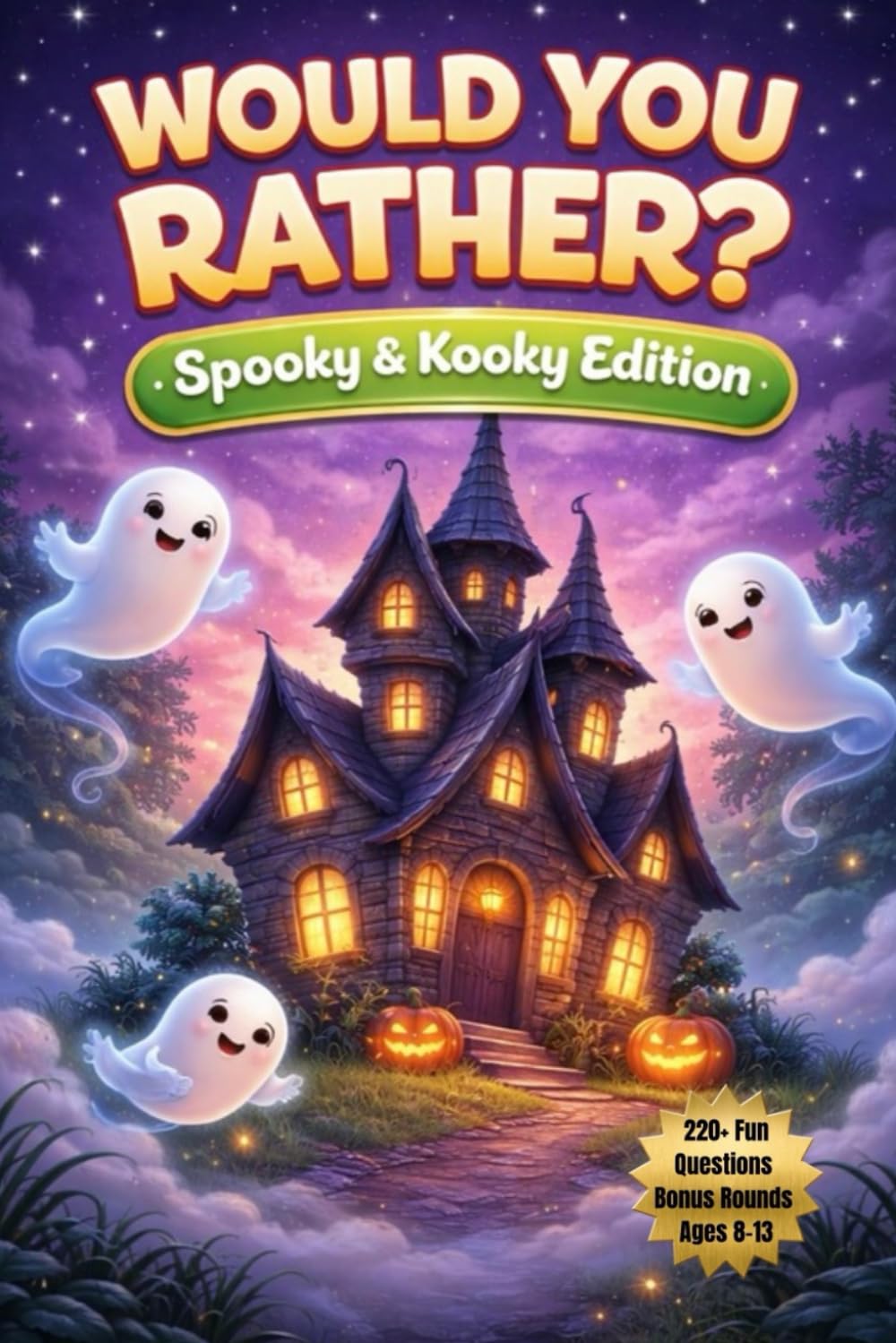 Would You Rather? Spooky & Kooky Edition: 220+ Spooky, Silly Questions & Kooky Bonus Rounds for Kids Ages 8-13 (Would You Rather? Series)