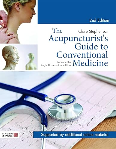 Acupuncturist's Guide to Conventional Medicine 2ed: A Systematic Comparative Approach to Western and Eastern Medicine