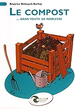 Download Le compost: ...dans toute sa noblesse PDF