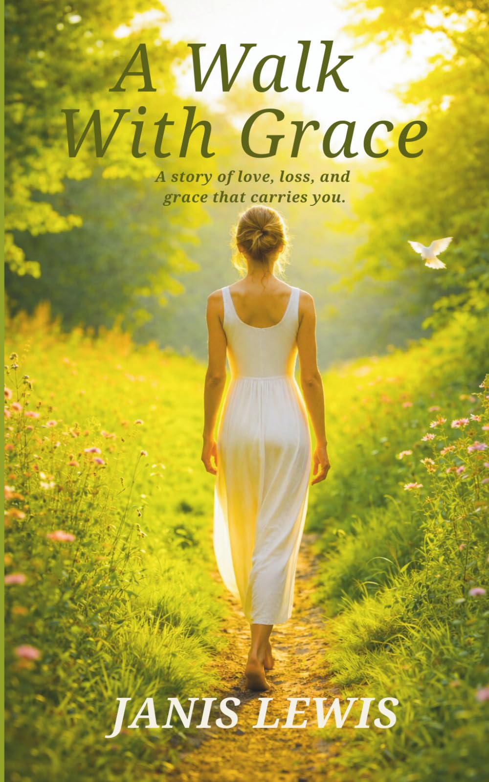 A Walk With Grace: A story of love, loss, and grace that carries you.