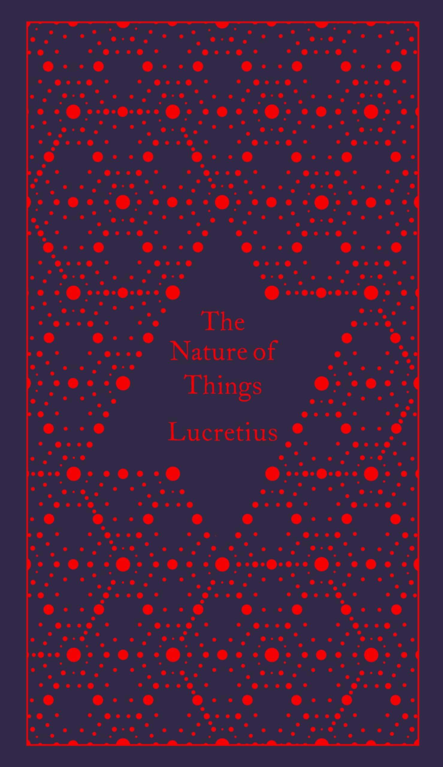 The Nature of Things (A Penguin Classics Hardcover)