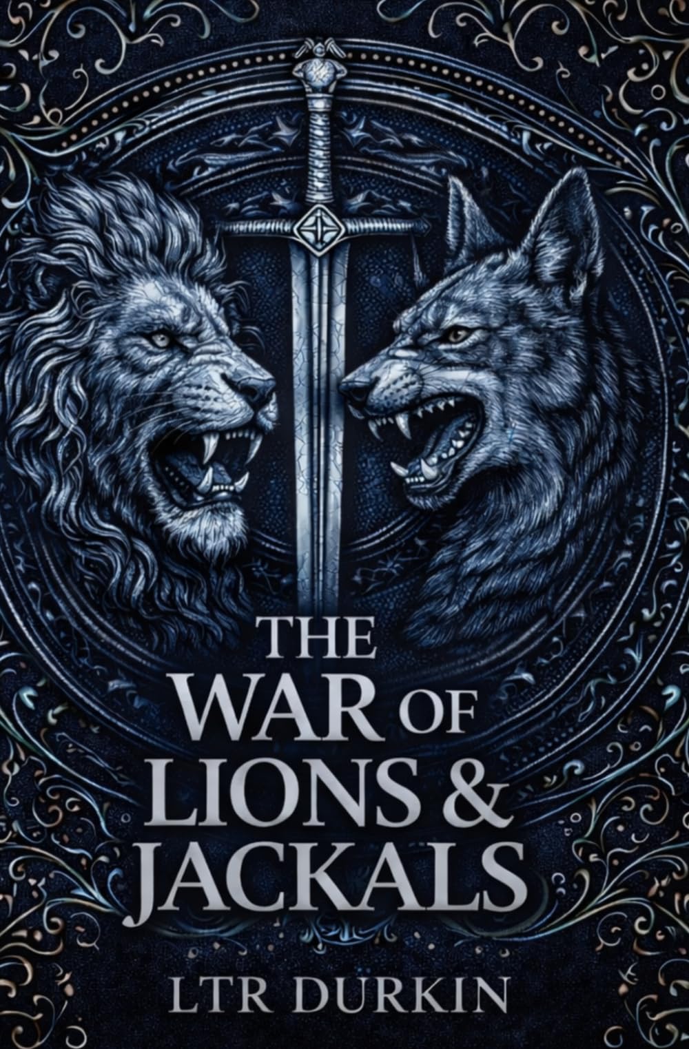 The War of Lions & Jackals: A Medieval Historical War Novel of Betrayal Power Struggles Political Intrigue Hidden Agendas and Ruthless Command (The Line of Kings)