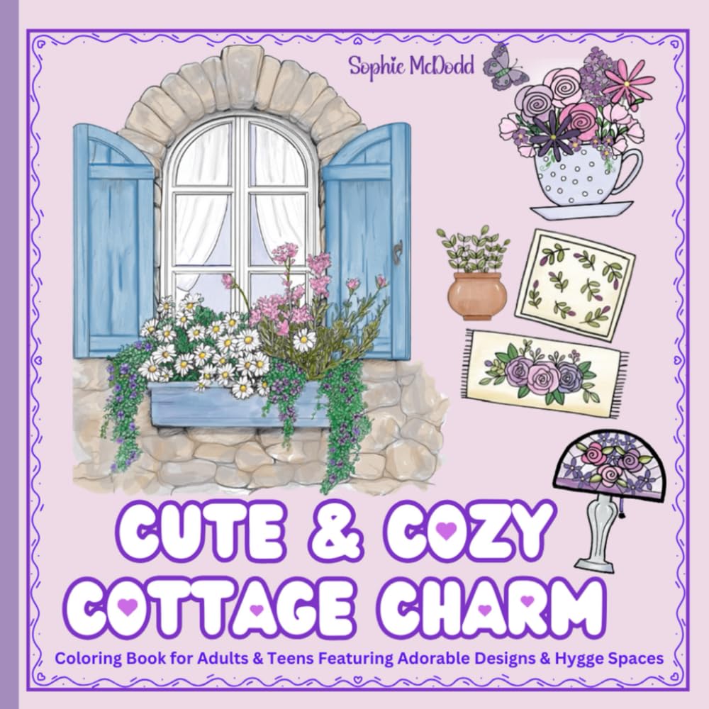Cute & Cozy Cottage Charm: Coloring Book for Adults and Teens featuring Adorable Designs and Hygge Spaces (Cute & Cozy, Comfy Coloring Series)