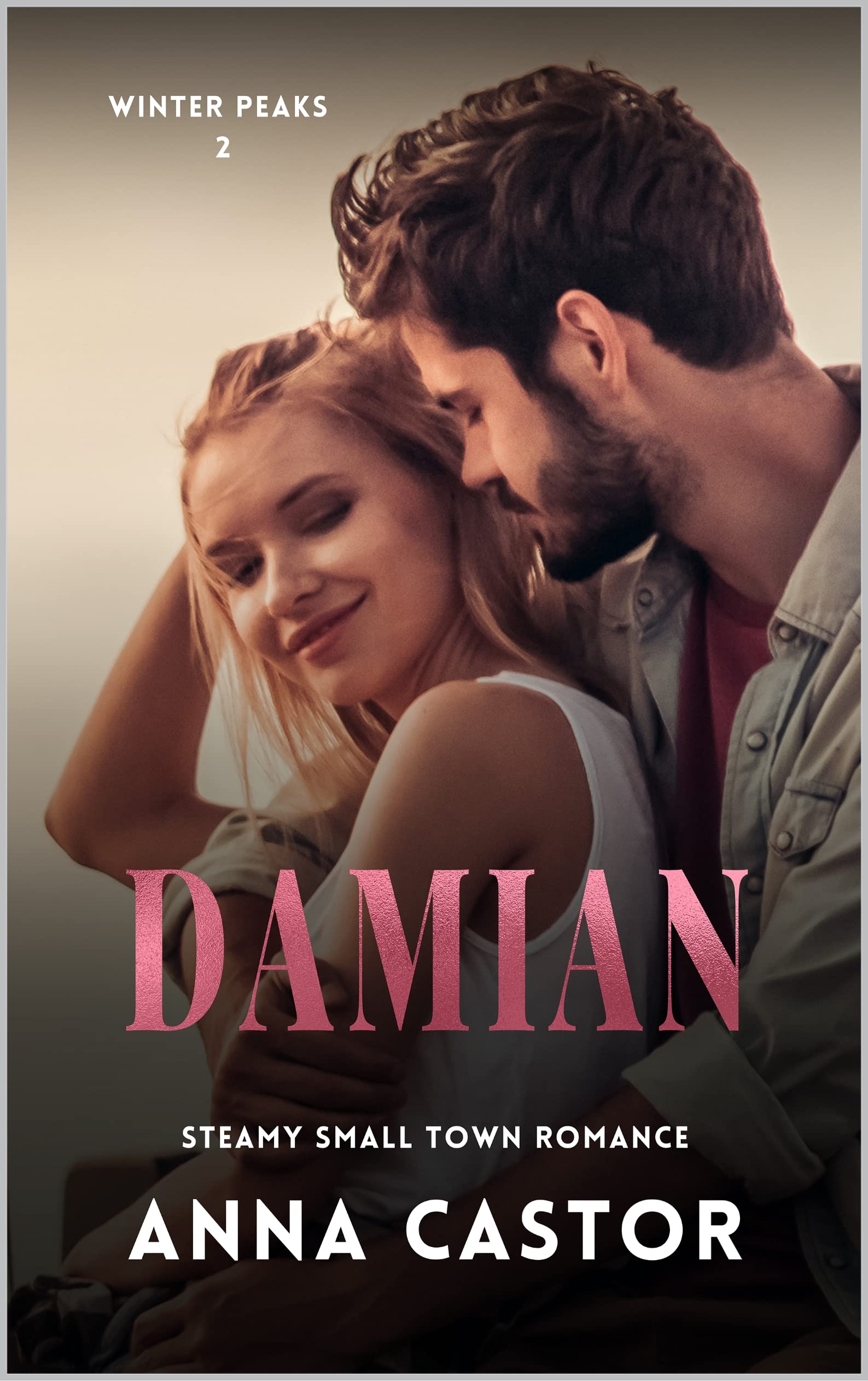 Damian : Steamy small Town Family Romance (Winter Peaks Book 2)