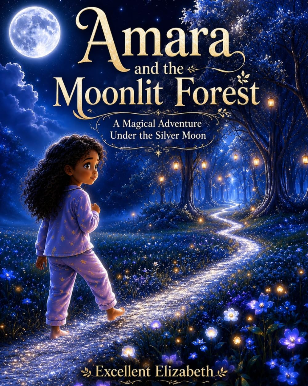 Amara and the Moonlit Forest: An Adventure Under the Silver Moon