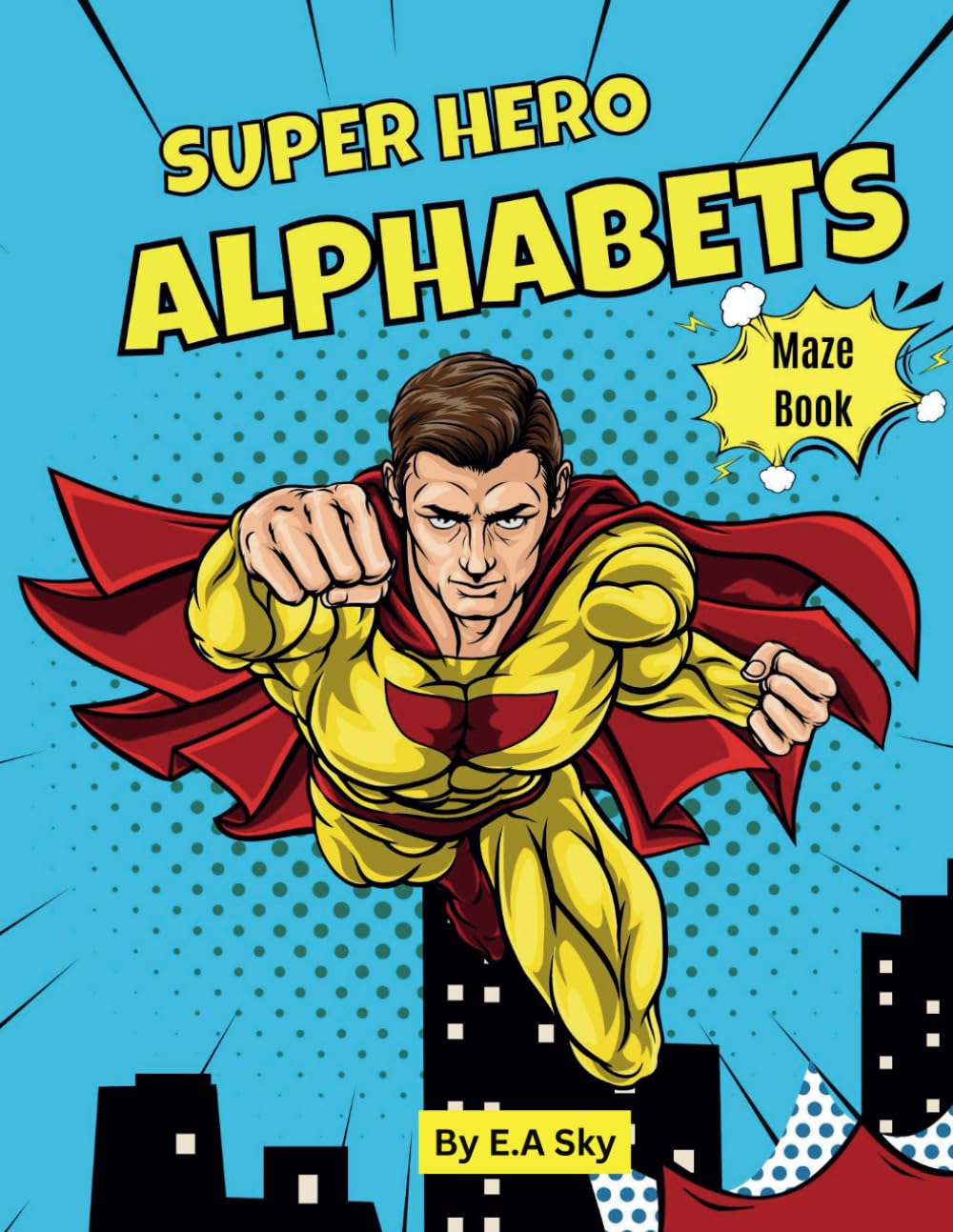 Super Hero Alphabets Maze Book: Fun and Educational Maze Adventures for Kids Aged 4+